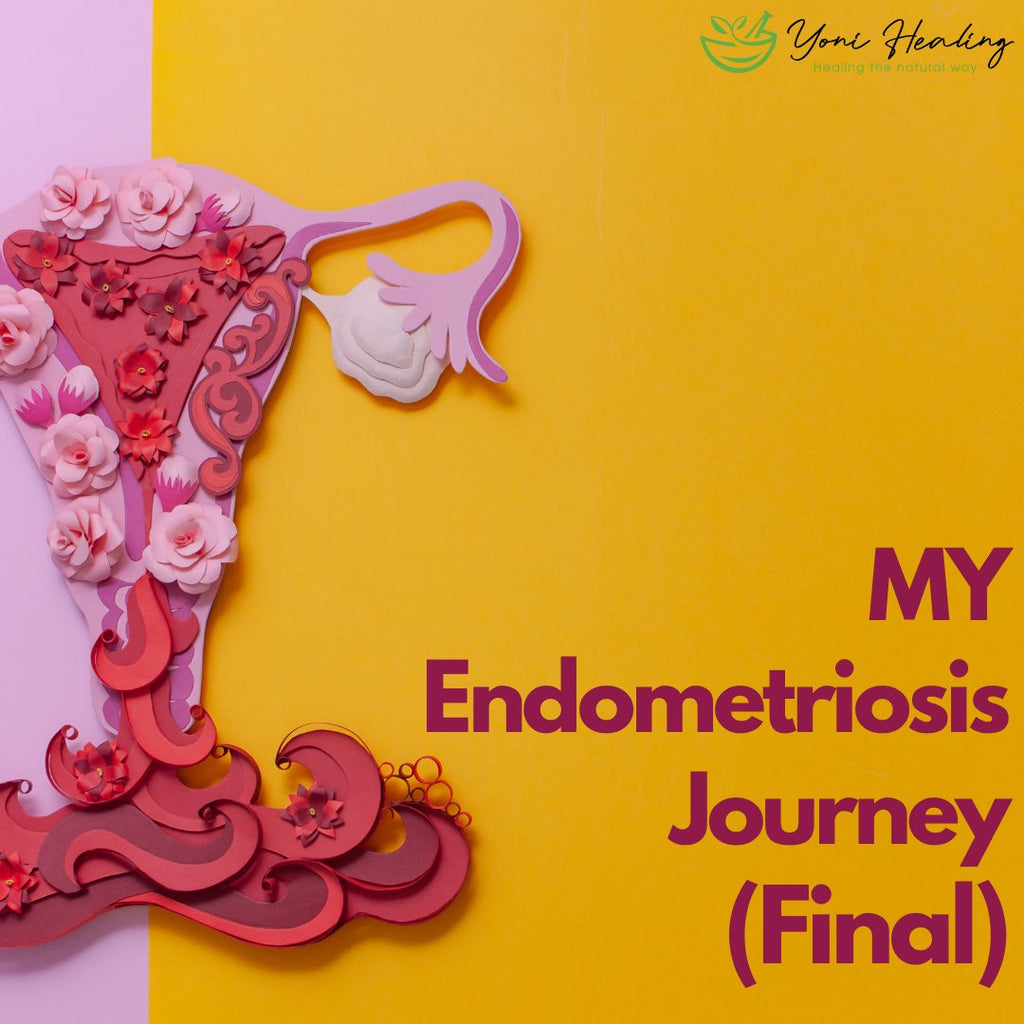 Final Part of My Endometriosis Journey